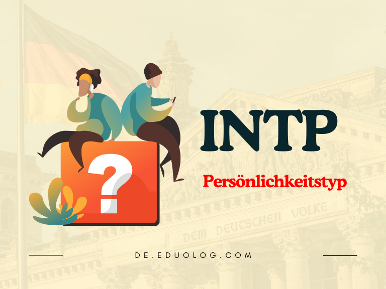 INTP Persönlichkeitstyp Merkmale, Stärken & ideale Berufe des „Logikers“